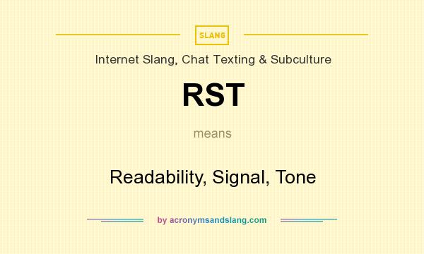 What does RST mean? It stands for Readability, Signal, Tone