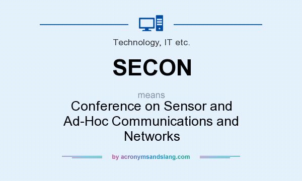 What does SECON mean? It stands for Conference on Sensor and Ad-Hoc Communications and Networks