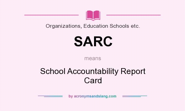 What does SARC mean? It stands for School Accountability Report Card