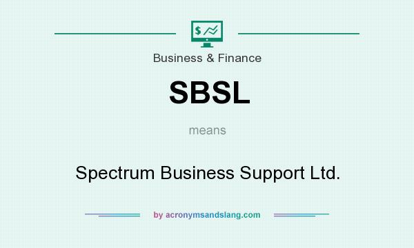 What does SBSL mean? It stands for Spectrum Business Support Ltd.