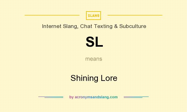 What does SL mean? It stands for Shining Lore