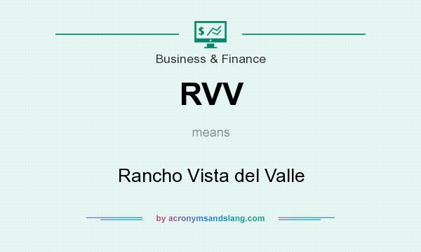 What does RVV mean? It stands for Rancho Vista del Valle