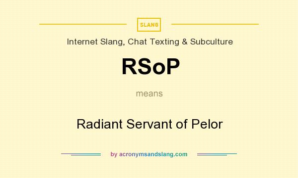 What does RSoP mean? It stands for Radiant Servant of Pelor