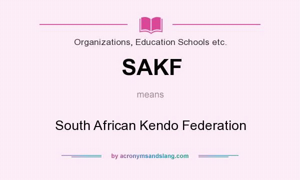What does SAKF mean? It stands for South African Kendo Federation