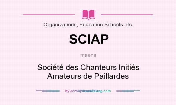 What does SCIAP mean? It stands for Société des Chanteurs Initiés Amateurs de Paillardes