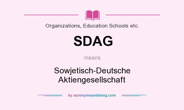 What does SDAG mean? It stands for Sowjetisch-Deutsche Aktiengesellschaft