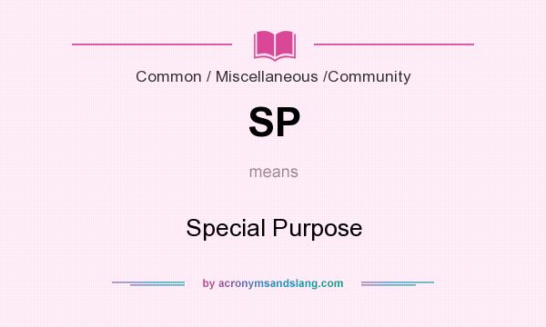 What does SP mean? It stands for Special Purpose