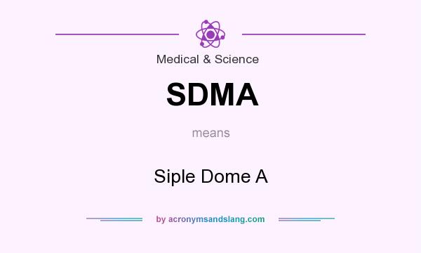 What does SDMA mean? It stands for Siple Dome A