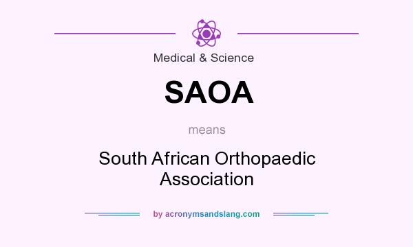 What does SAOA mean? It stands for South African Orthopaedic Association