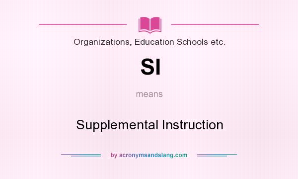 What does SI mean? It stands for Supplemental Instruction