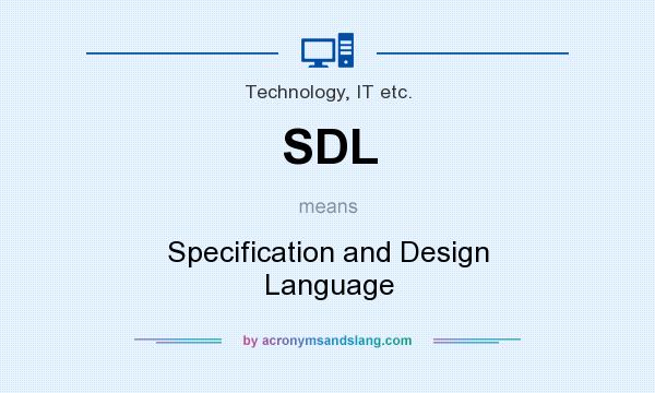 What does SDL mean? It stands for Specification and Design Language