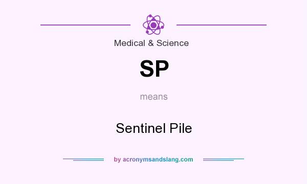 What does SP mean? It stands for Sentinel Pile