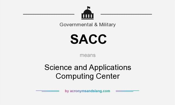 What does SACC mean? It stands for Science and Applications Computing Center
