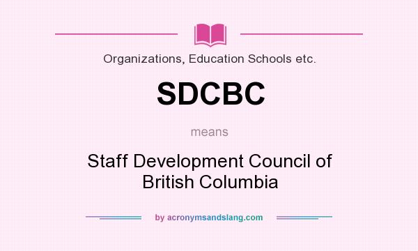 What does SDCBC mean? It stands for Staff Development Council of British Columbia