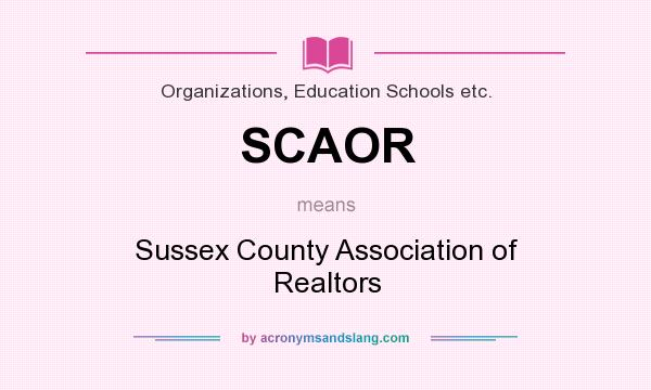What does SCAOR mean? It stands for Sussex County Association of Realtors