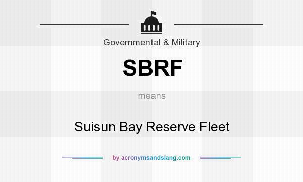 What does SBRF mean? It stands for Suisun Bay Reserve Fleet