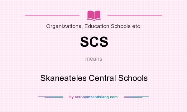 What does SCS mean? It stands for Skaneateles Central Schools