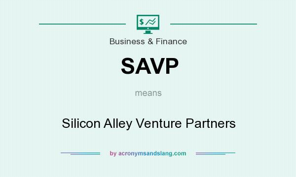 What does SAVP mean? It stands for Silicon Alley Venture Partners