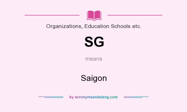What does SG mean? It stands for Saigon