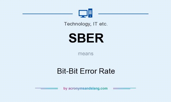 What does SBER mean? It stands for Bit-Bit Error Rate