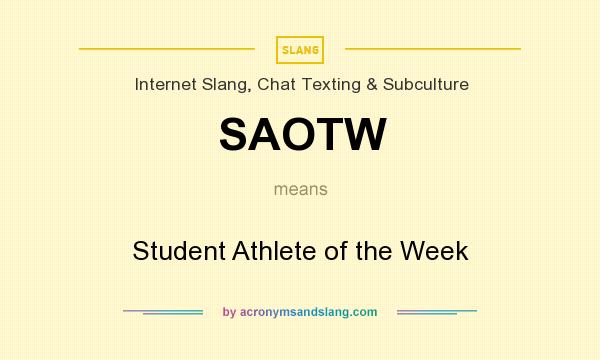 What does SAOTW mean? It stands for Student Athlete of the Week