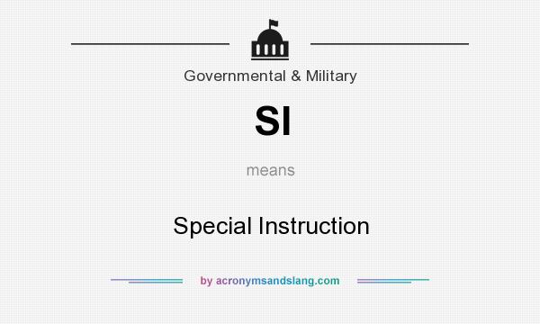 What does SI mean? It stands for Special Instruction