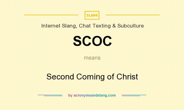 What does SCOC mean? It stands for Second Coming of Christ