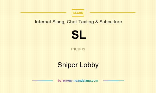 What does SL mean? It stands for Sniper Lobby
