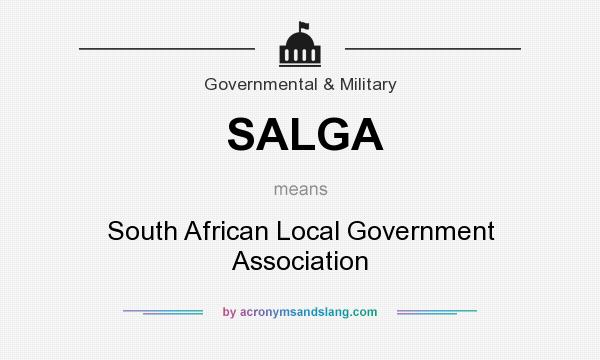 What does SALGA mean? It stands for South African Local Government Association