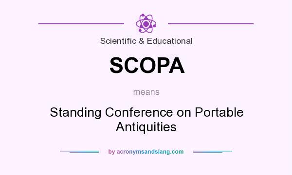 What does SCOPA mean? It stands for Standing Conference on Portable Antiquities