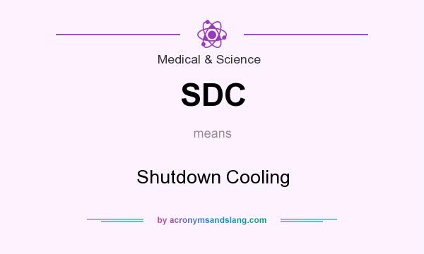What does SDC mean? It stands for Shutdown Cooling