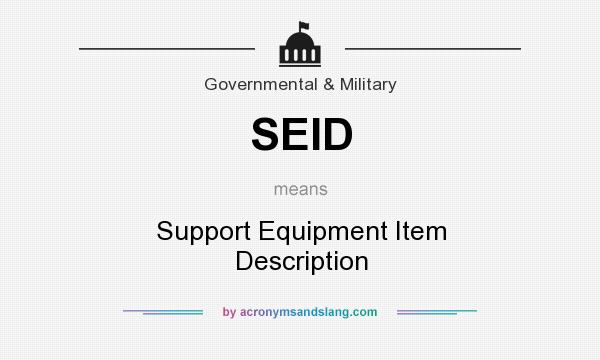 What does SEID mean? It stands for Support Equipment Item Description