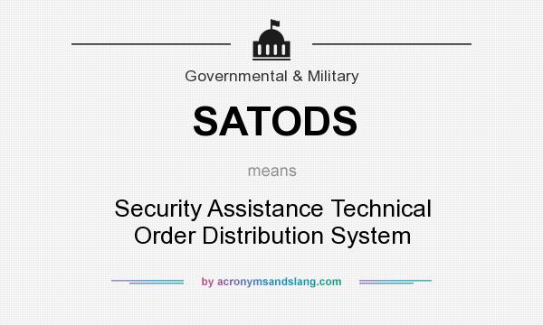What does SATODS mean? It stands for Security Assistance Technical Order Distribution System