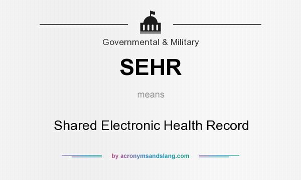 What does SEHR mean? It stands for Shared Electronic Health Record