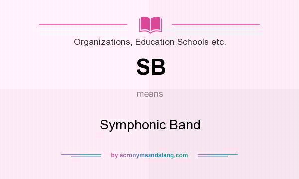 What does SB mean? It stands for Symphonic Band