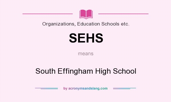 What does SEHS mean? It stands for South Effingham High School