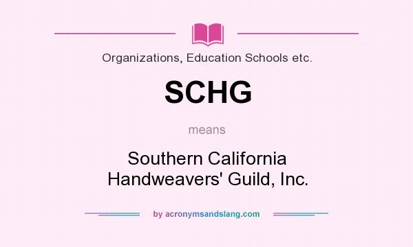 What does SCHG mean? It stands for Southern California Handweavers` Guild, Inc.
