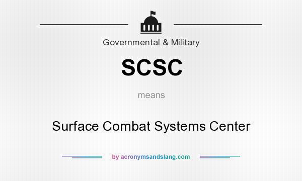 What does SCSC mean? It stands for Surface Combat Systems Center
