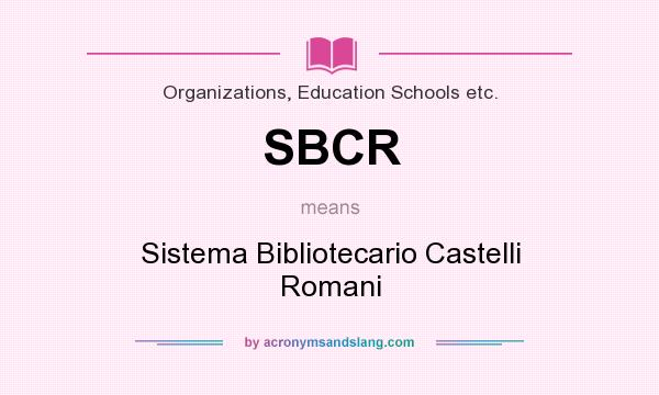 What does SBCR mean? It stands for Sistema Bibliotecario Castelli Romani