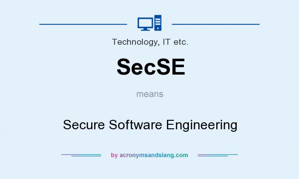 What does SecSE mean? It stands for Secure Software Engineering