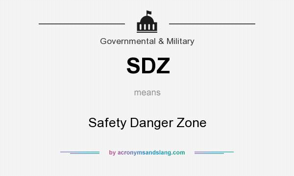 What does SDZ mean? It stands for Safety Danger Zone