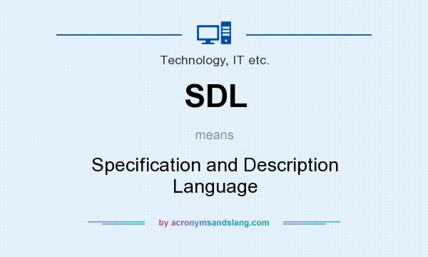 What does SDL mean? It stands for Specification and Description Language