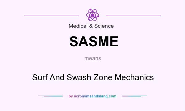 What does SASME mean? It stands for Surf And Swash Zone Mechanics