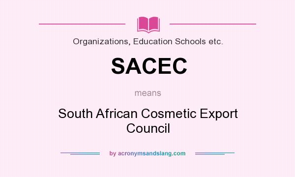 What does SACEC mean? It stands for South African Cosmetic Export Council