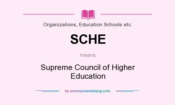 What does SCHE mean? It stands for Supreme Council of Higher Education