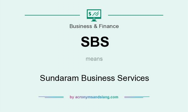 What does SBS mean? It stands for Sundaram Business Services