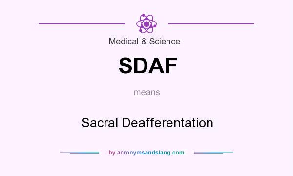 What does SDAF mean? It stands for Sacral Deafferentation