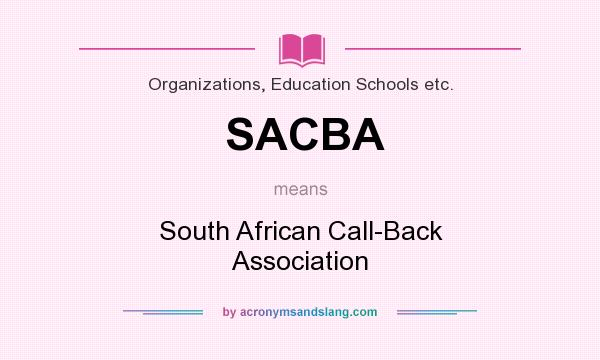 What does SACBA mean? It stands for South African Call-Back Association