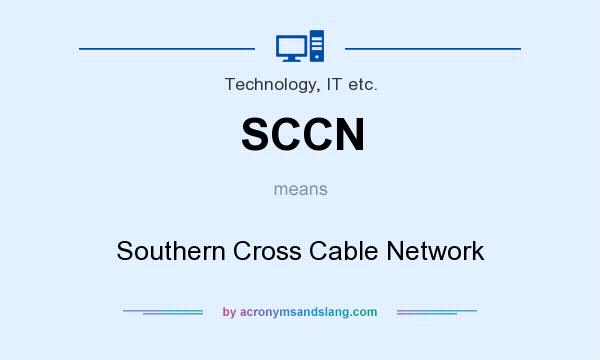 What does SCCN mean? It stands for Southern Cross Cable Network