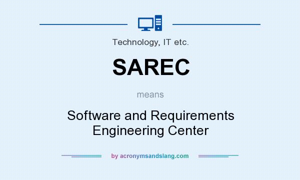 What does SAREC mean? It stands for Software and Requirements Engineering Center